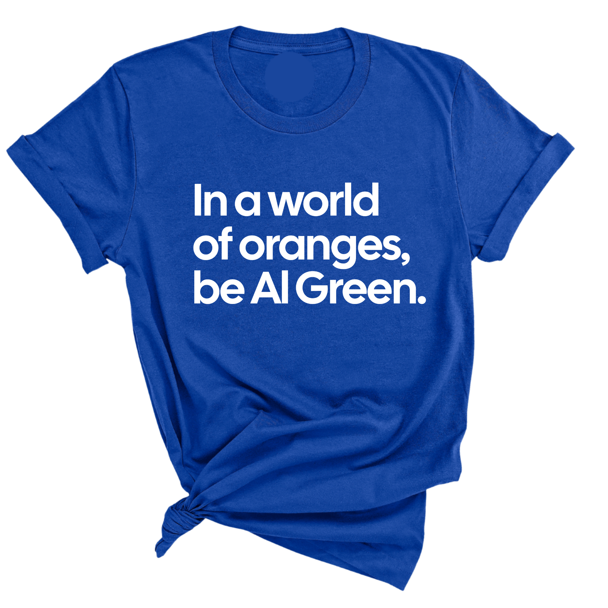 In a World of Oranges, Be Al Green Unisex Tee-T-Shirt-The Original God Ain't Petty But I Am