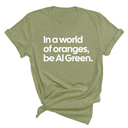 In a World of Oranges, Be Al Green Unisex Tee-T-Shirt-The Original God Ain't Petty But I Am