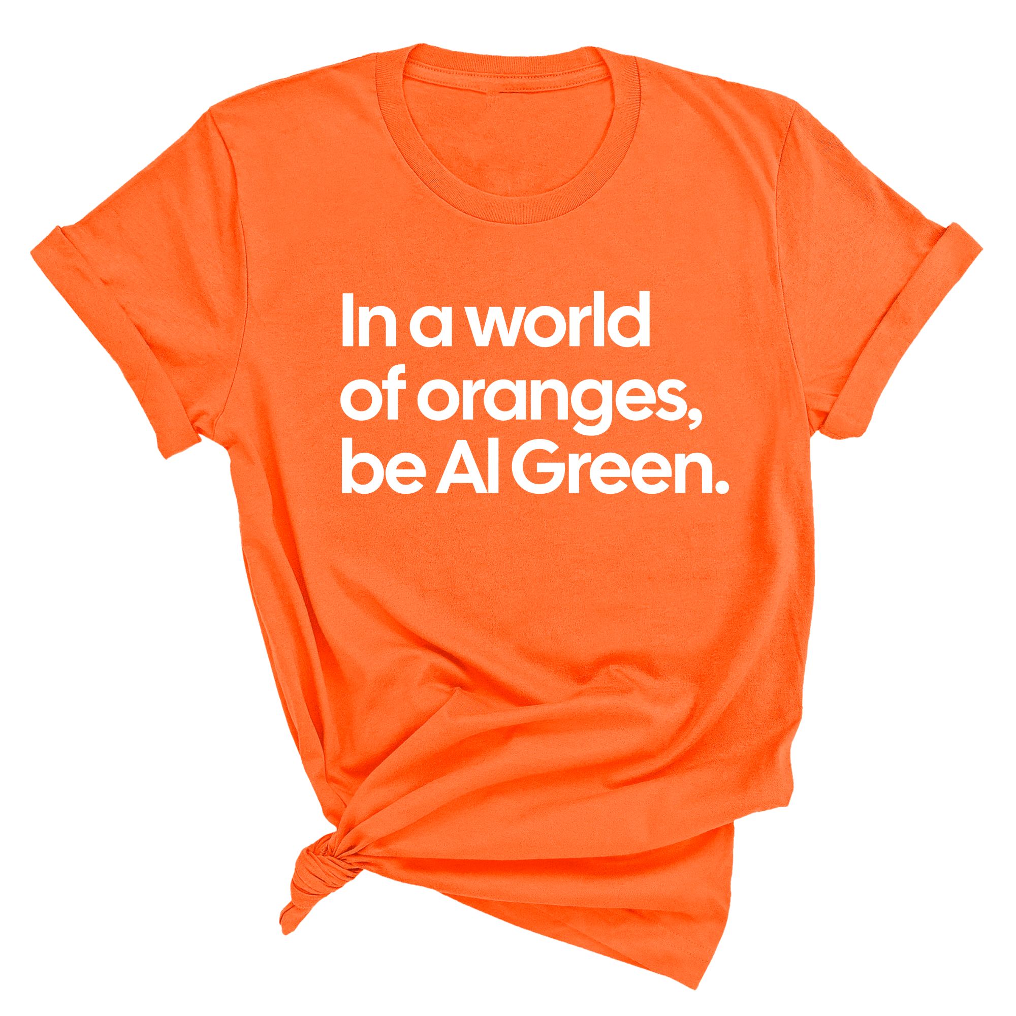 In a World of Oranges, Be Al Green Unisex Tee-T-Shirt-The Original God Ain't Petty But I Am