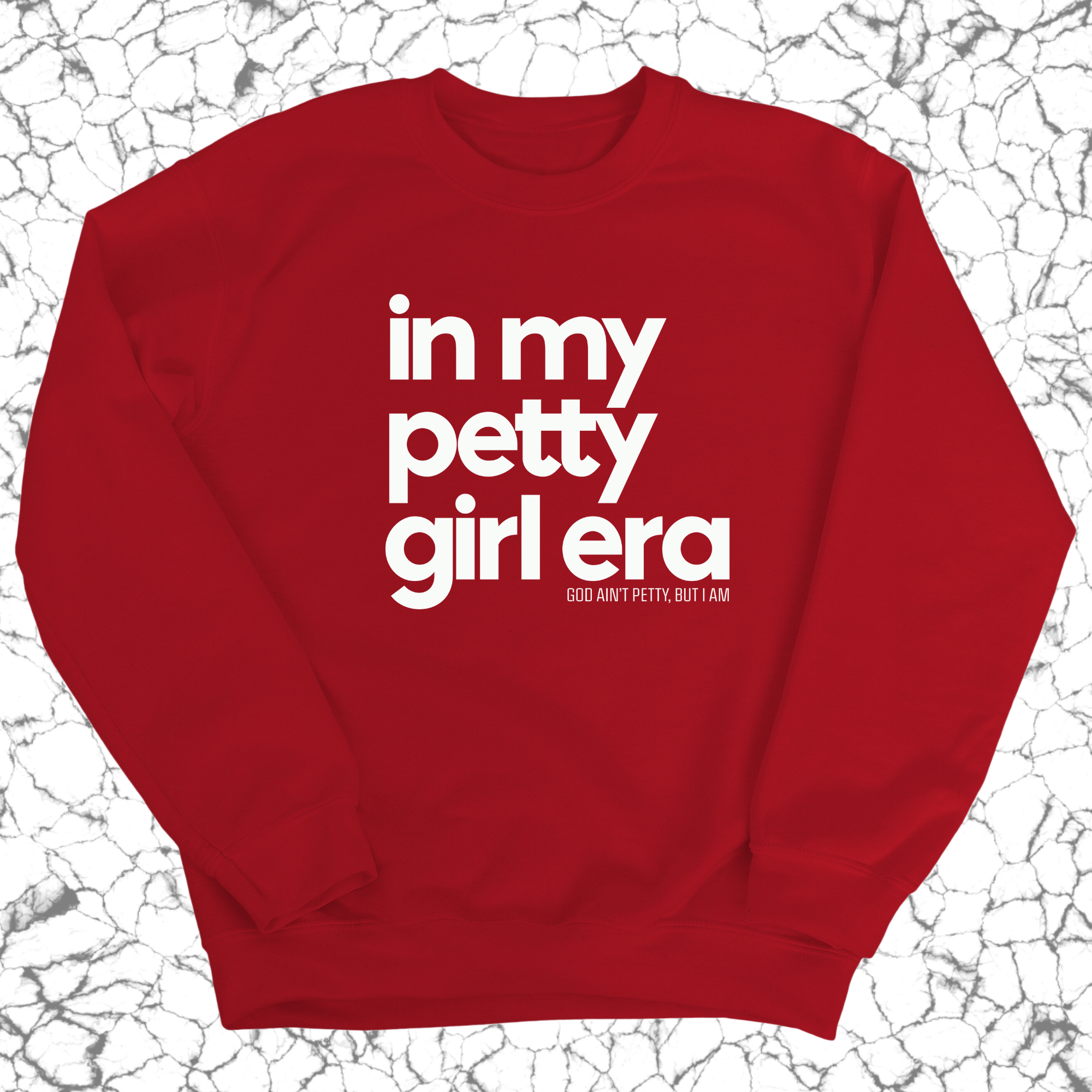 In my Petty Girl Era Unisex Sweatshirt-Sweatshirt-The Original God Ain't Petty But I Am