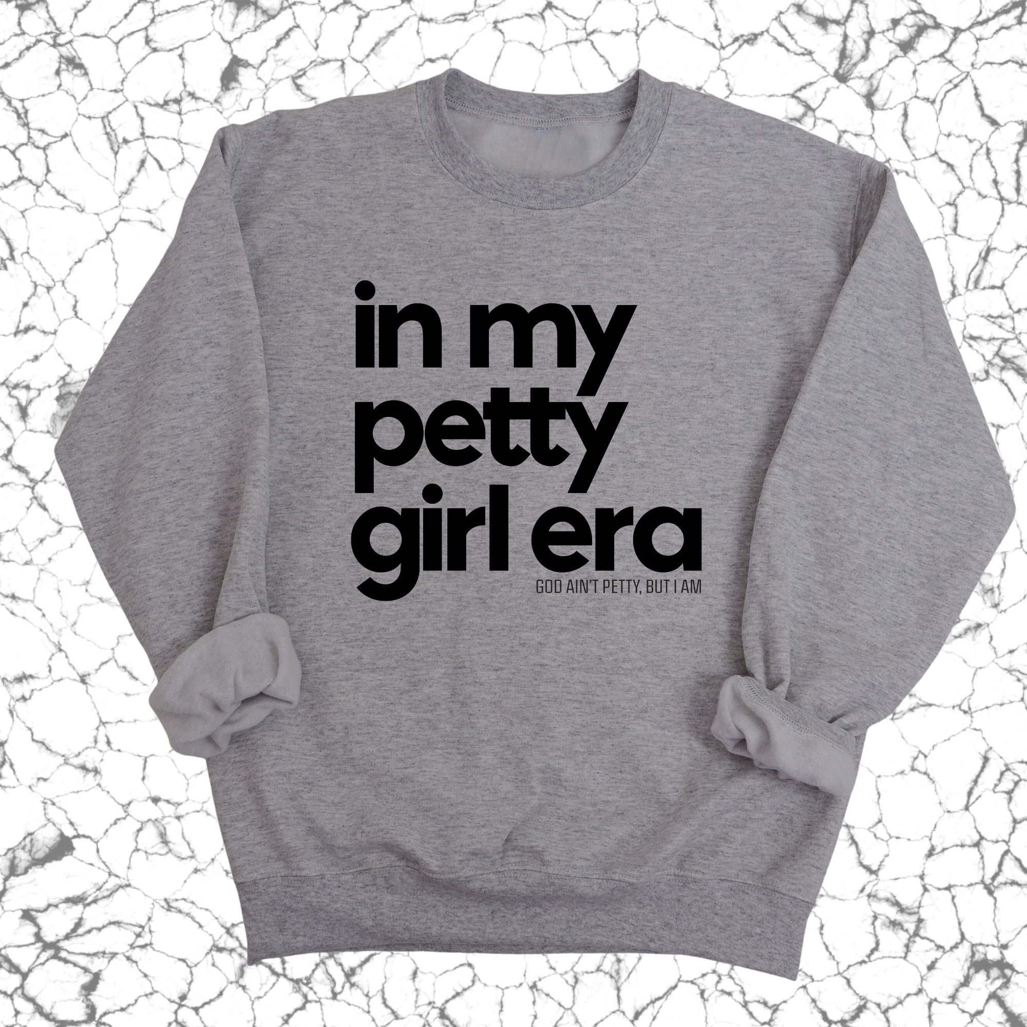 In my Petty Girl Era Unisex Sweatshirt-Sweatshirt-The Original God Ain't Petty But I Am