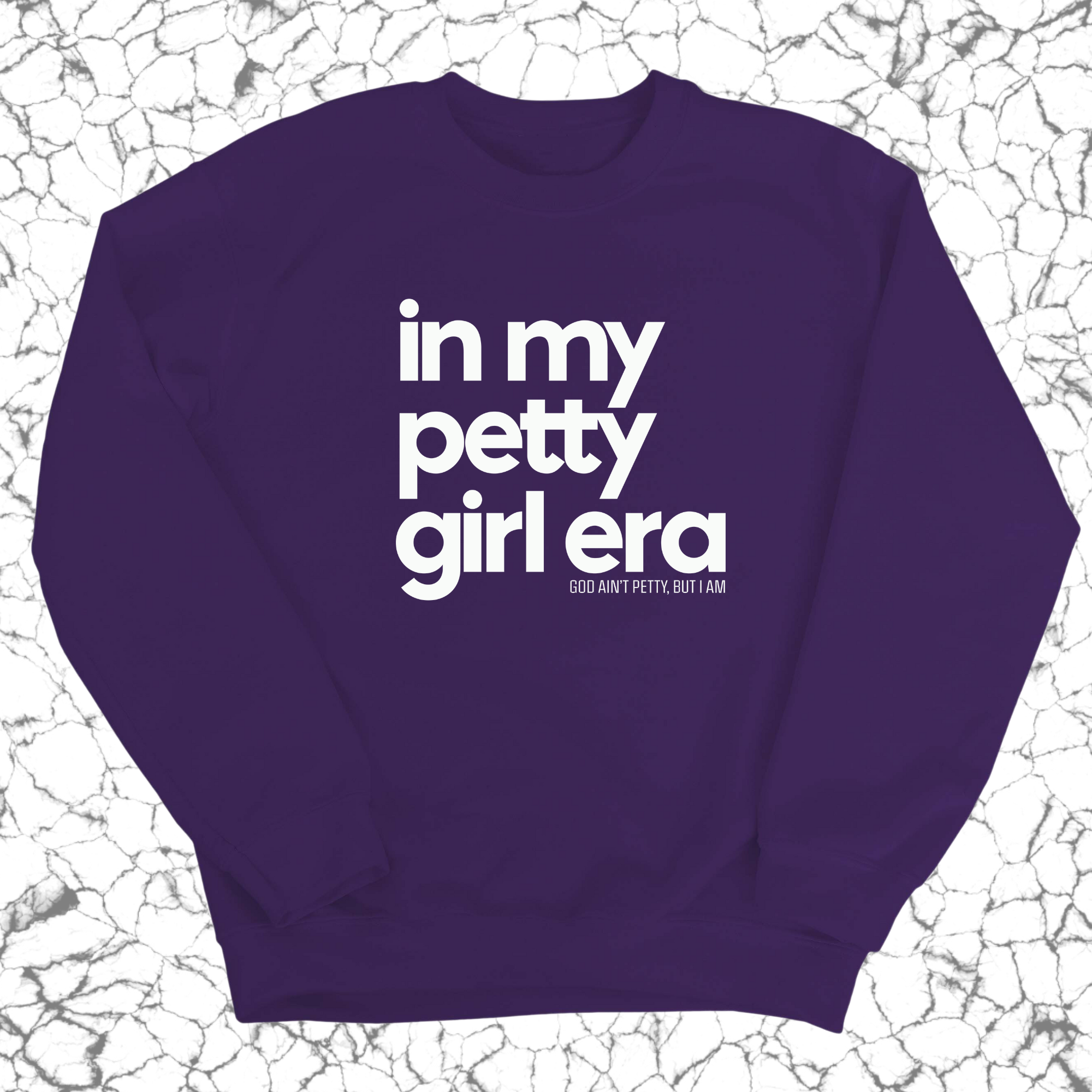 In my Petty Girl Era Unisex Sweatshirt-Sweatshirt-The Original God Ain't Petty But I Am