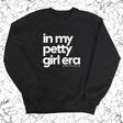In my Petty Girl Era Unisex Sweatshirt-Sweatshirt-The Original God Ain't Petty But I Am