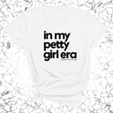 In my Petty Girl Era Unisex Tee-T-Shirt-The Original God Ain't Petty But I Am