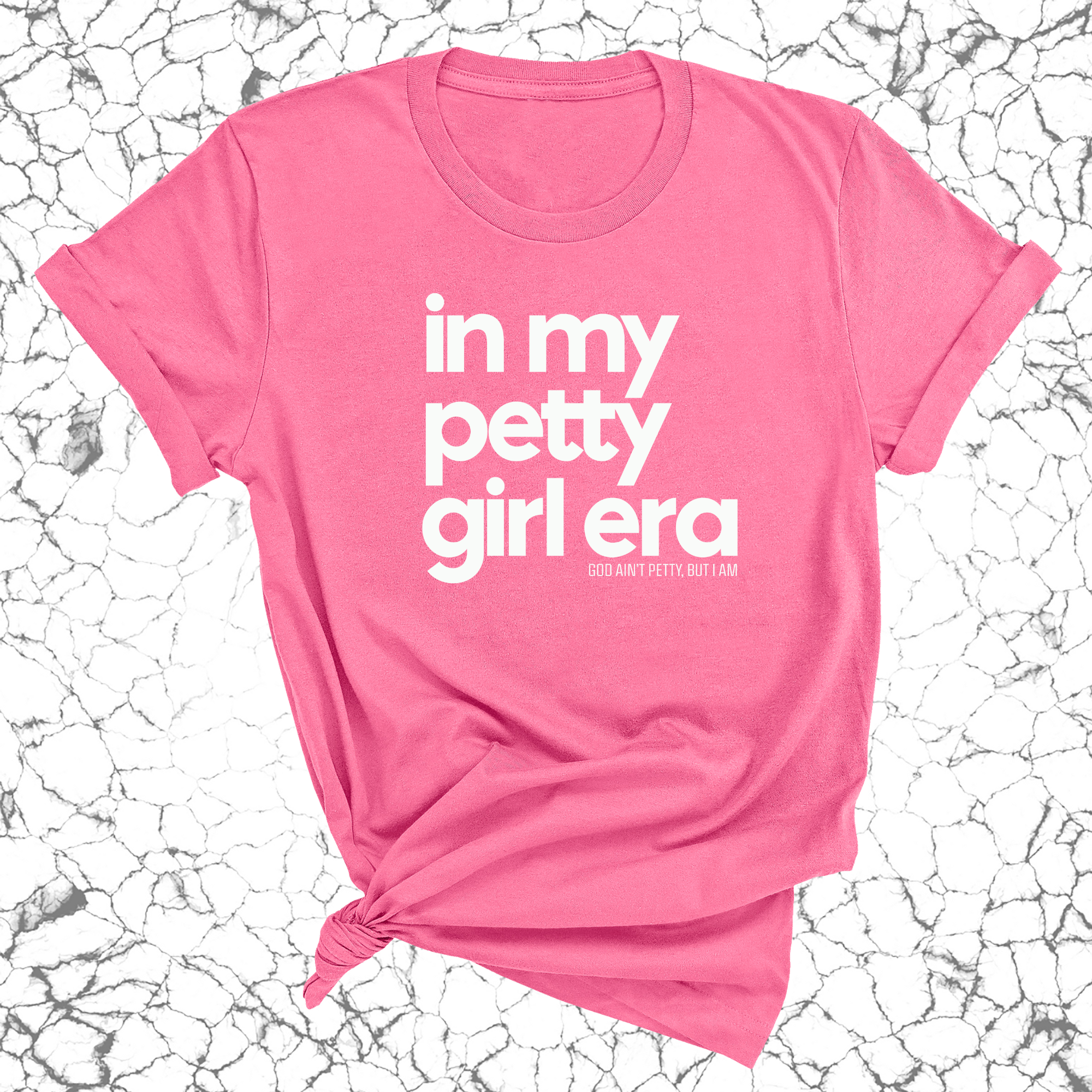 In my Petty Girl Era Unisex Tee-T-Shirt-The Original God Ain't Petty But I Am