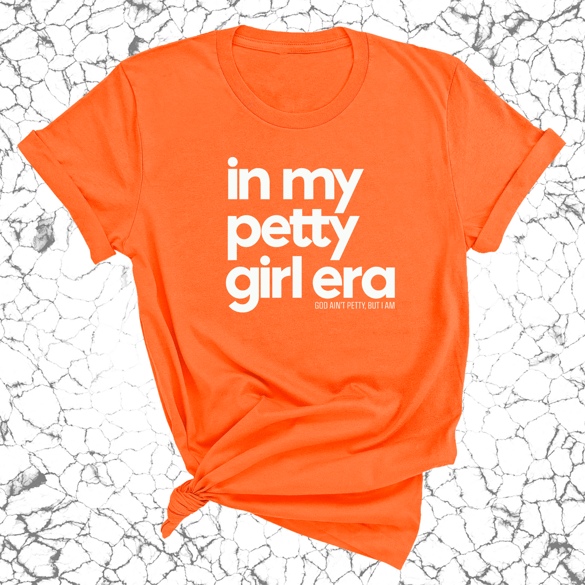 In my Petty Girl Era Unisex Tee-T-Shirt-The Original God Ain't Petty But I Am