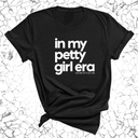 In my Petty Girl Era Unisex Tee-T-Shirt-The Original God Ain't Petty But I Am