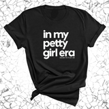In my Petty Girl Era Unisex Tee-T-Shirt-The Original God Ain't Petty But I Am