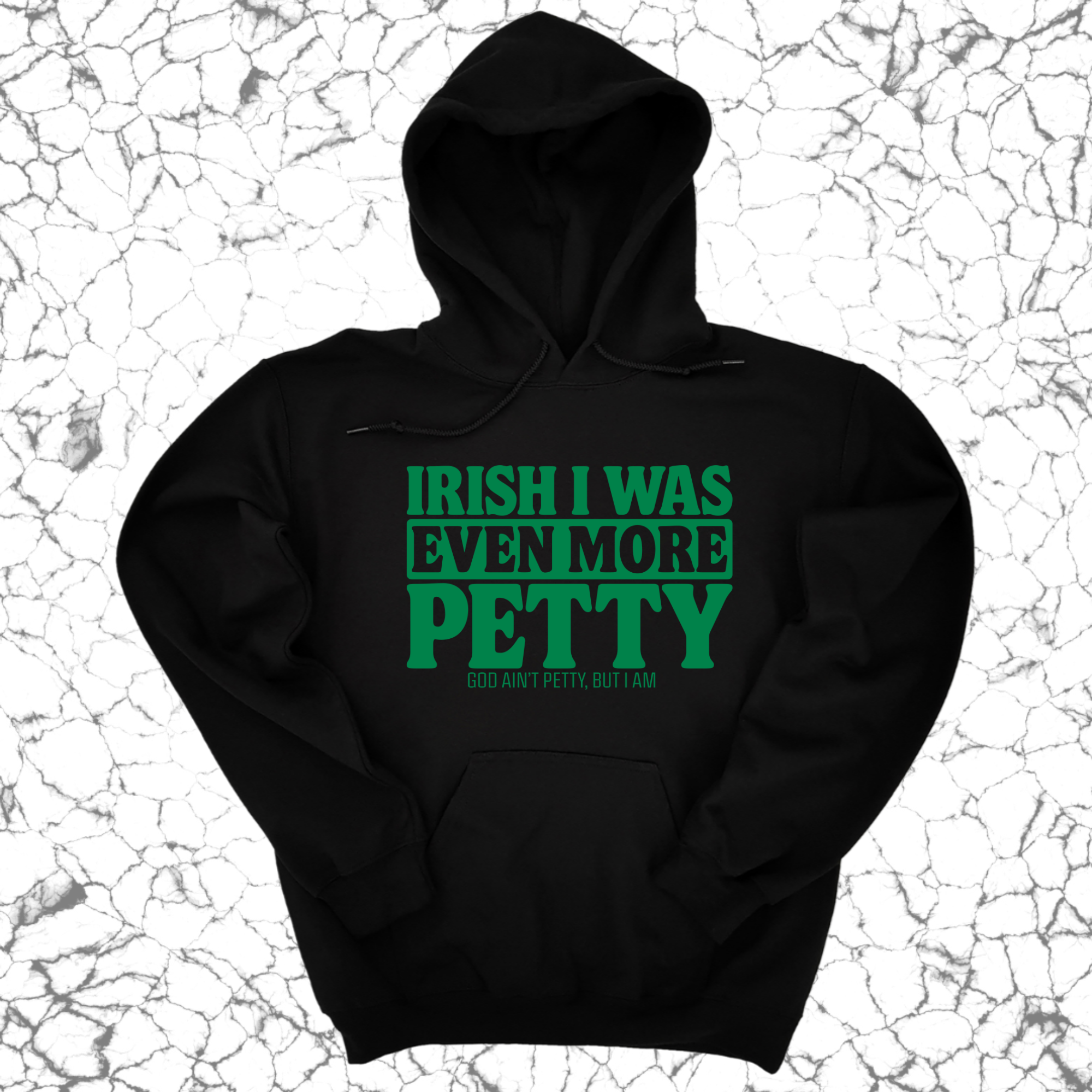 Irish I was even more petty Unisex Hoodie (Kelly Green)-Hoodie-The Original God Ain't Petty But I Am