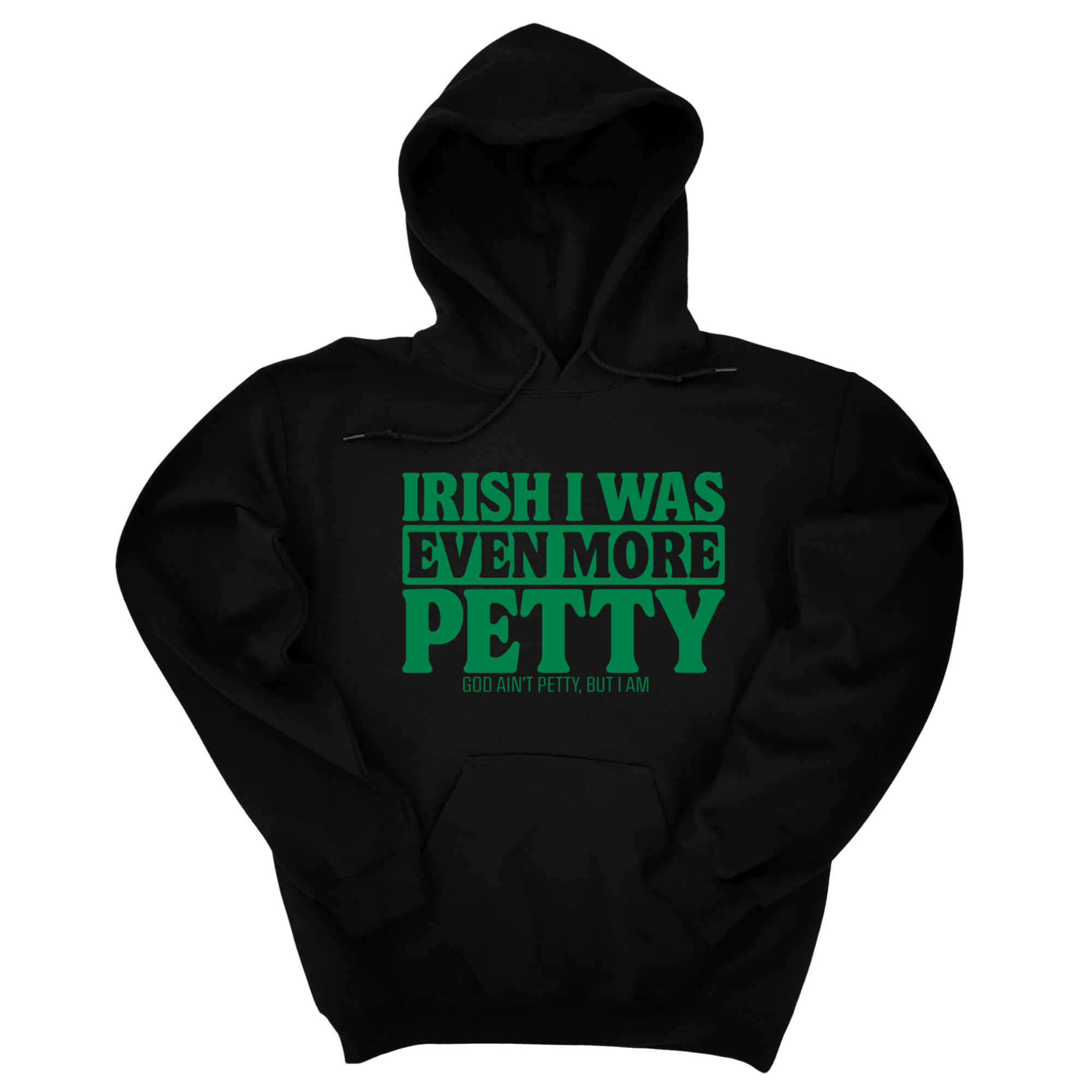 Irish I was even more petty Unisex Hoodie (Kelly Green)-Hoodie-The Original God Ain't Petty But I Am
