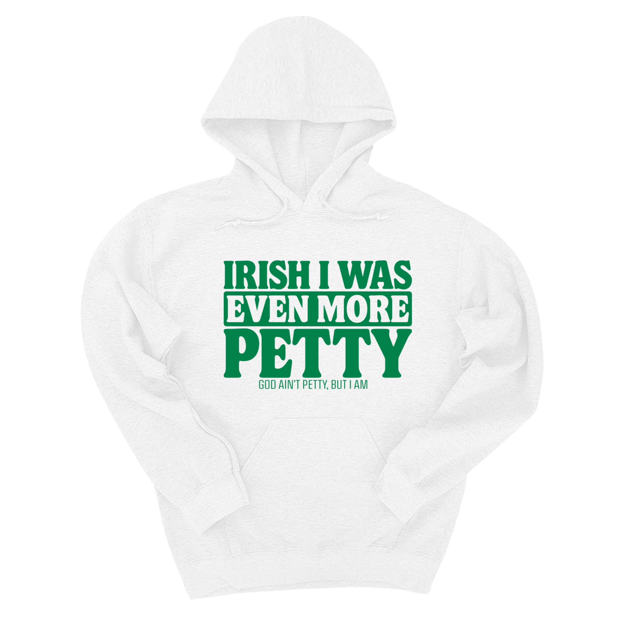 Irish I was even more petty Unisex Hoodie (Kelly Green)-Hoodie-The Original God Ain't Petty But I Am