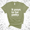 It Pays to be Petty Unisex Tee-T-Shirt-The Original God Ain't Petty But I Am