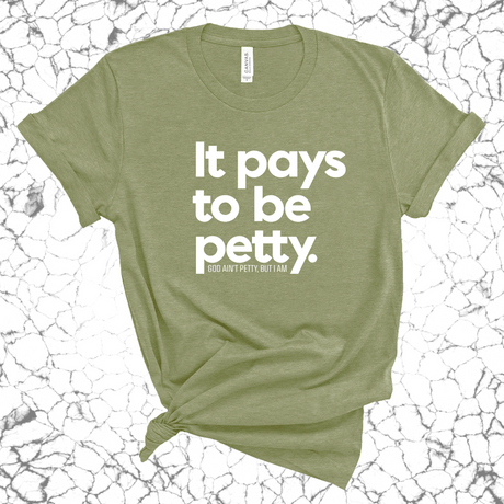 It Pays to be Petty Unisex Tee-T-Shirt-The Original God Ain't Petty But I Am