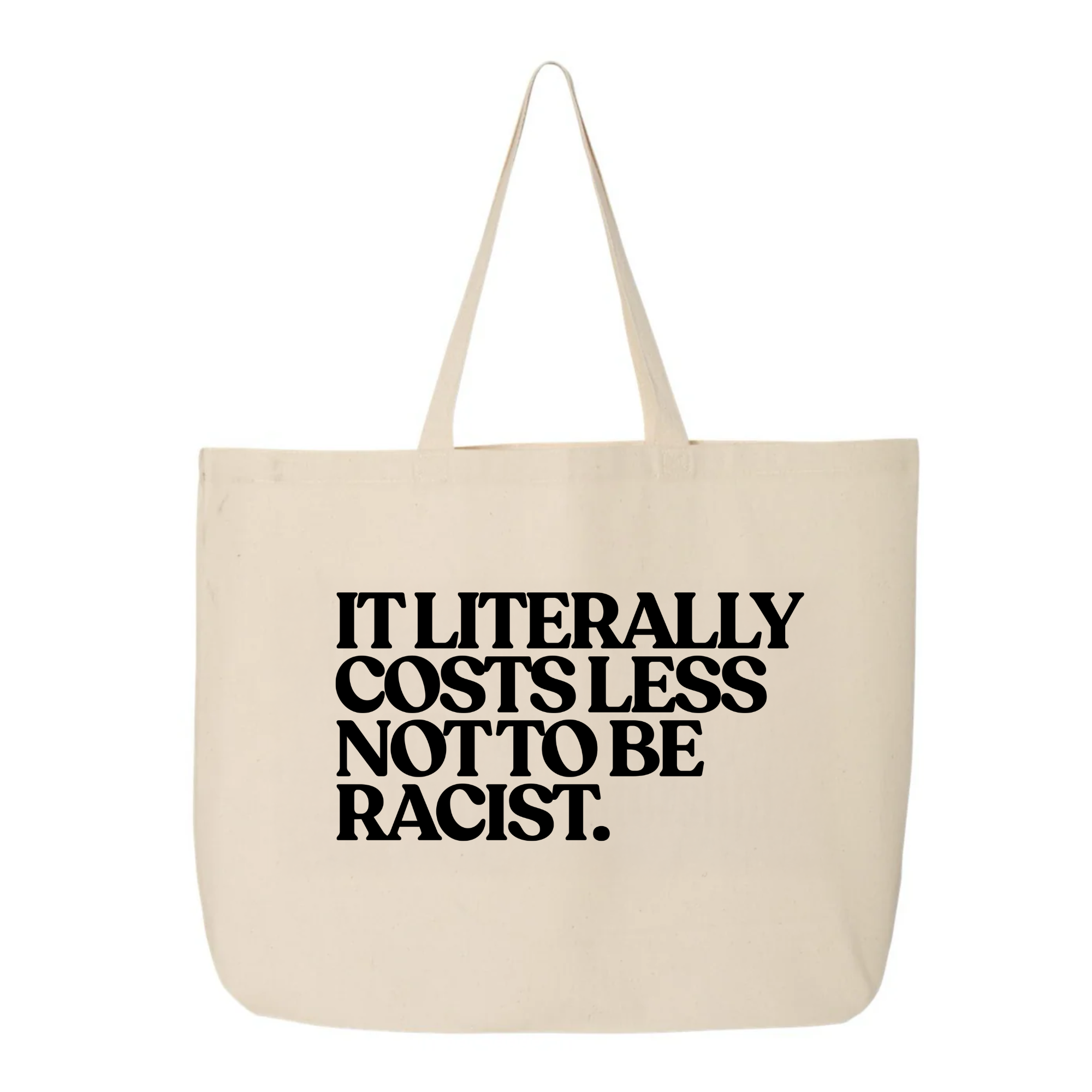 It literally costs less not to be racist Tote bag-Tote Bag-The Original God Ain't Petty But I Am