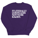 It literally costs less not to be racist Unisex Sweatshirt-Sweatshirt-The Original God Ain't Petty But I Am