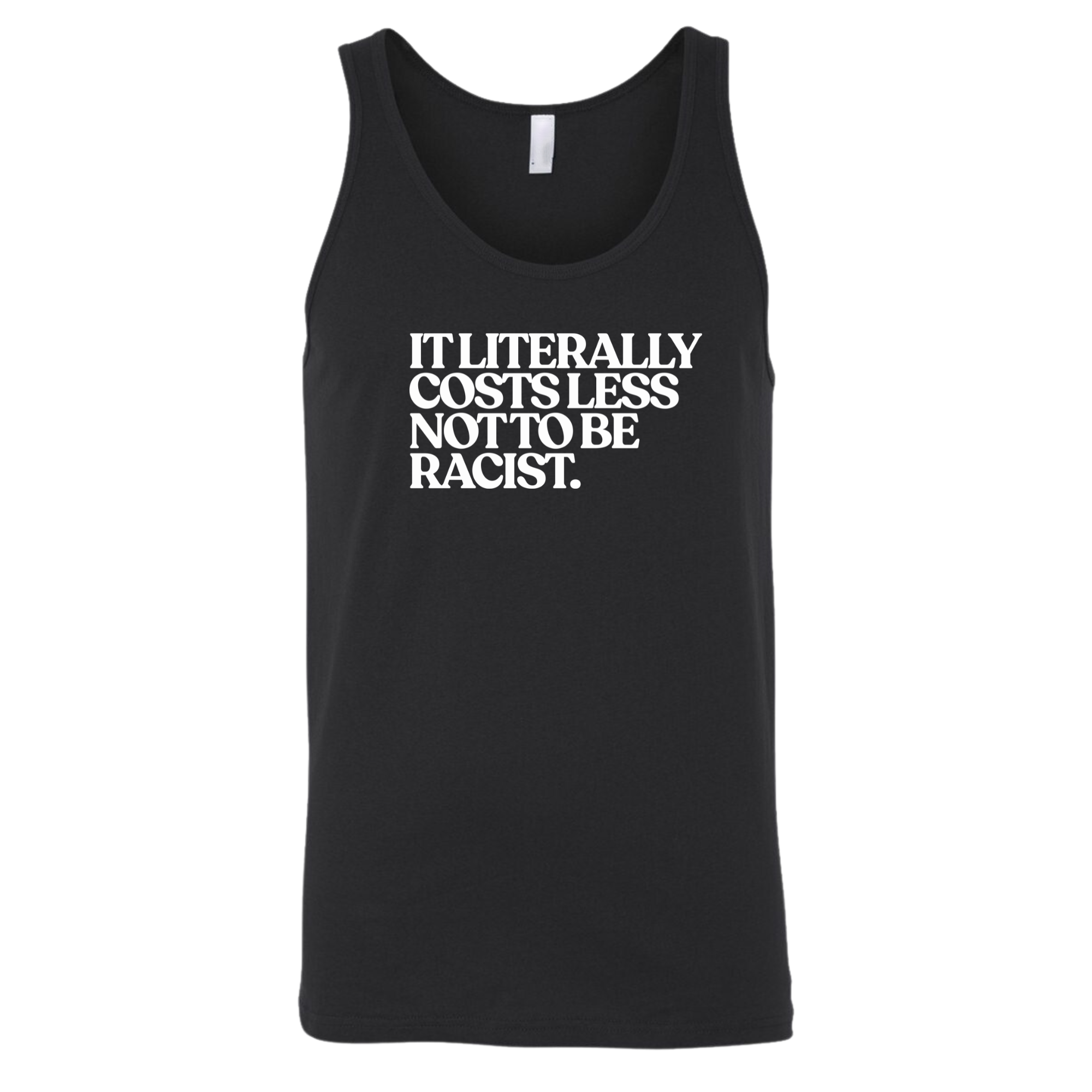 It literally costs less not to be racist Unisex Tank Top-T-Shirt-The Original God Ain't Petty But I Am