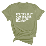 It literally costs less not to be racist Unisex Tee-T-Shirt-The Original God Ain't Petty But I Am