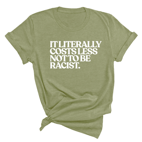 It literally costs less not to be racist Unisex Tee-T-Shirt-The Original God Ain't Petty But I Am