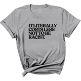 It literally costs less not to be racist Unisex Tee-T-Shirt-The Original God Ain't Petty But I Am