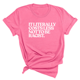 It literally costs less not to be racist Unisex Tee-T-Shirt-The Original God Ain't Petty But I Am