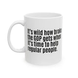 It’s Wild How Broke the GOP Gets When It’s Time to Help Regular People Mug 11oz (White & Black)-Mug-The Original God Ain't Petty But I Am
