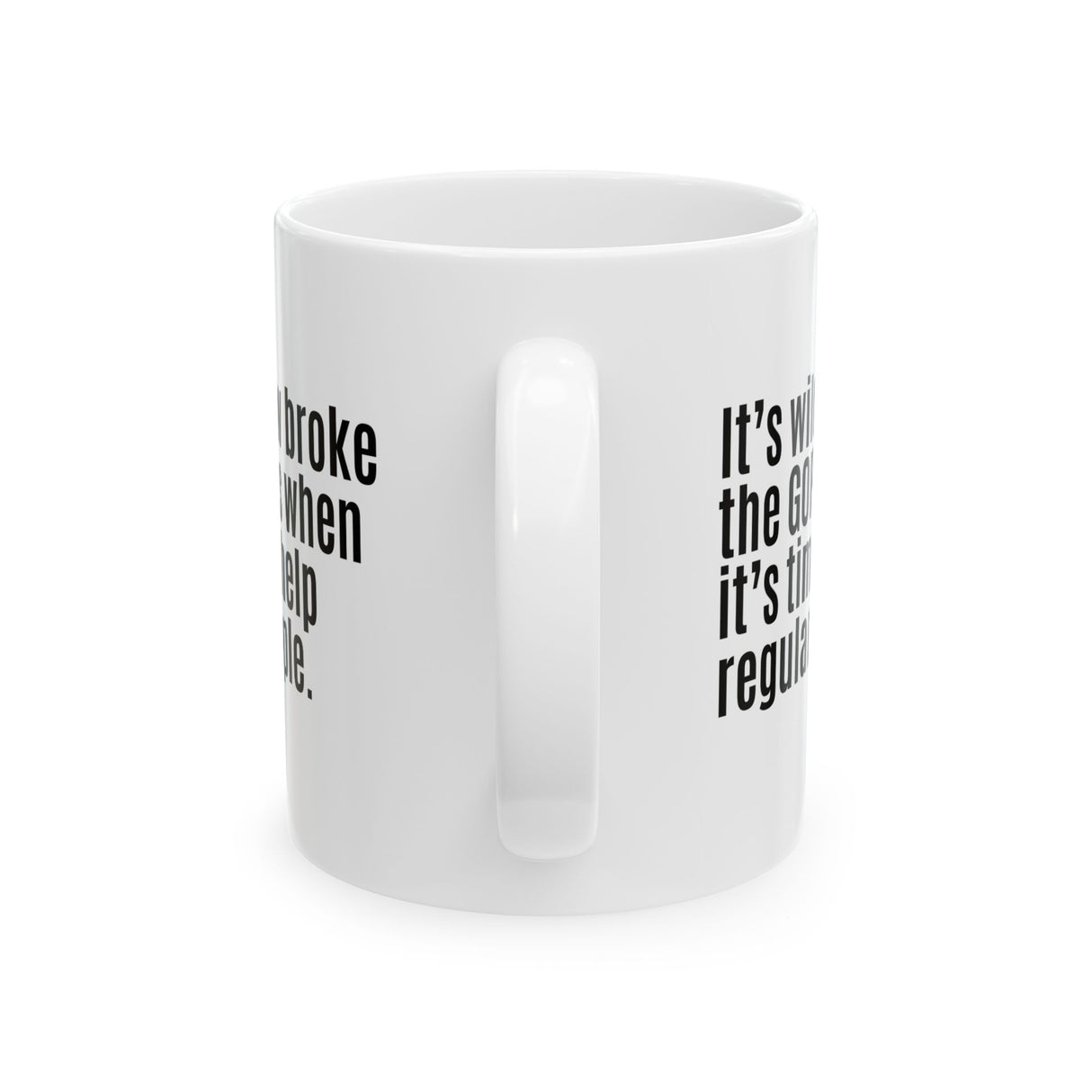 It’s Wild How Broke the GOP Gets When It’s Time to Help Regular People Mug 11oz (White & Black)-Mug-The Original God Ain't Petty But I Am