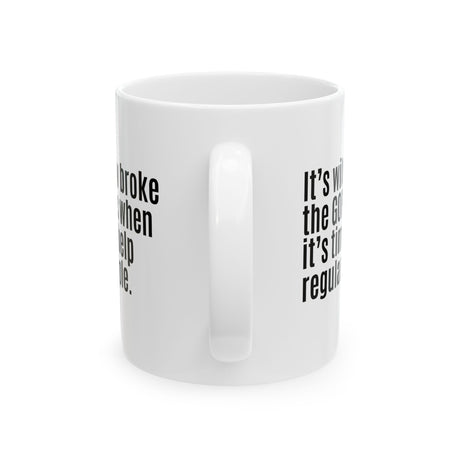 It’s Wild How Broke the GOP Gets When It’s Time to Help Regular People Mug 11oz (White & Black)-Mug-The Original God Ain't Petty But I Am