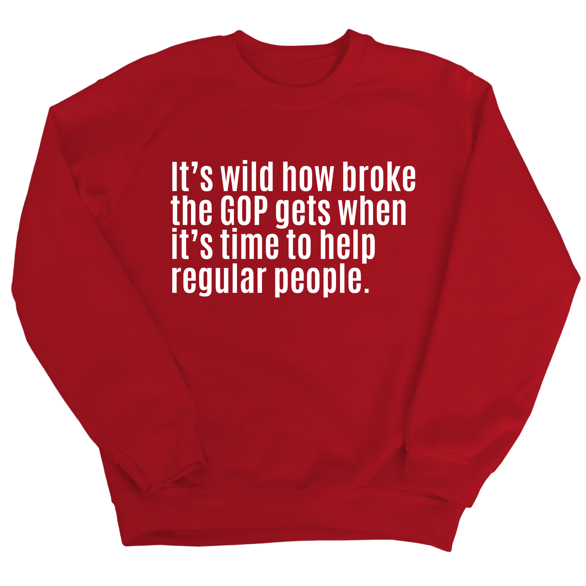 It’s Wild How Broke the GOP Gets When It’s Time to Help Regular People Unisex Sweatshirt-Sweatshirt-The Original God Ain't Petty But I Am