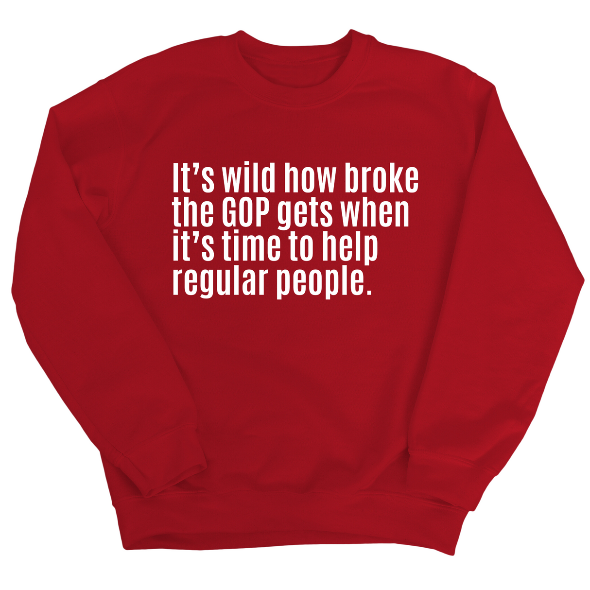 It’s Wild How Broke the GOP Gets When It’s Time to Help Regular People Unisex Sweatshirt-Sweatshirt-The Original God Ain't Petty But I Am