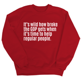 It’s Wild How Broke the GOP Gets When It’s Time to Help Regular People Unisex Sweatshirt-Sweatshirt-The Original God Ain't Petty But I Am