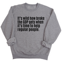 It’s Wild How Broke the GOP Gets When It’s Time to Help Regular People Unisex Sweatshirt-Sweatshirt-The Original God Ain't Petty But I Am
