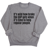 It’s Wild How Broke the GOP Gets When It’s Time to Help Regular People Unisex Sweatshirt-Sweatshirt-The Original God Ain't Petty But I Am