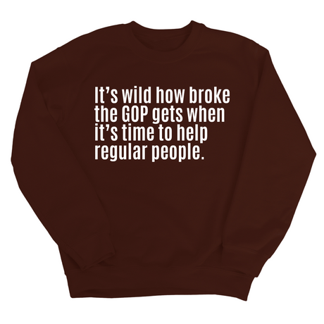 It’s Wild How Broke the GOP Gets When It’s Time to Help Regular People Unisex Sweatshirt-Sweatshirt-The Original God Ain't Petty But I Am