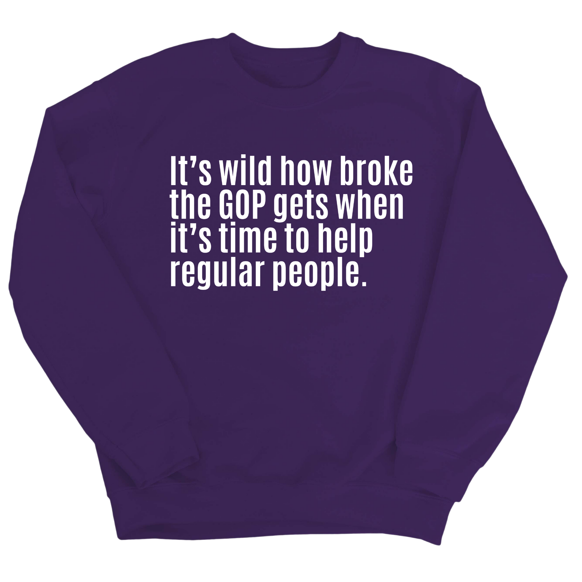 It’s Wild How Broke the GOP Gets When It’s Time to Help Regular People Unisex Sweatshirt-Sweatshirt-The Original God Ain't Petty But I Am