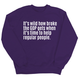 It’s Wild How Broke the GOP Gets When It’s Time to Help Regular People Unisex Sweatshirt-Sweatshirt-The Original God Ain't Petty But I Am