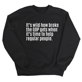 It’s Wild How Broke the GOP Gets When It’s Time to Help Regular People Unisex Sweatshirt-Sweatshirt-The Original God Ain't Petty But I Am