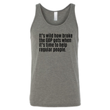 It’s Wild How Broke the GOP Gets When It’s Time to Help Regular People Unisex Tank Top-T-Shirt-The Original God Ain't Petty But I Am