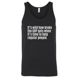 It’s Wild How Broke the GOP Gets When It’s Time to Help Regular People Unisex Tank Top-T-Shirt-The Original God Ain't Petty But I Am
