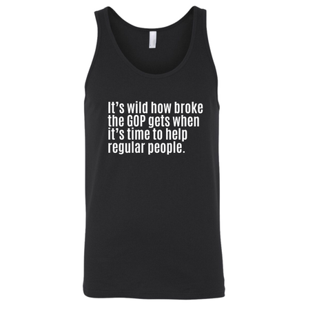 It’s Wild How Broke the GOP Gets When It’s Time to Help Regular People Unisex Tank Top-T-Shirt-The Original God Ain't Petty But I Am