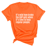 It’s Wild How Broke the GOP Gets When It’s Time to Help Regular People Unisex Tee-T-Shirt-The Original God Ain't Petty But I Am
