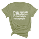 It’s Wild How Broke the GOP Gets When It’s Time to Help Regular People Unisex Tee-T-Shirt-The Original God Ain't Petty But I Am
