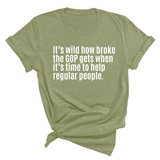 It’s Wild How Broke the GOP Gets When It’s Time to Help Regular People Unisex Tee-T-Shirt-The Original God Ain't Petty But I Am