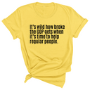 It’s Wild How Broke the GOP Gets When It’s Time to Help Regular People Unisex Tee-T-Shirt-The Original God Ain't Petty But I Am