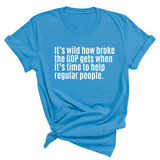It’s Wild How Broke the GOP Gets When It’s Time to Help Regular People Unisex Tee-T-Shirt-The Original God Ain't Petty But I Am