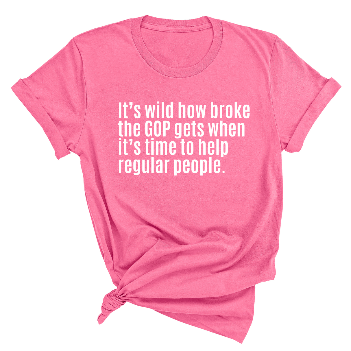 It’s Wild How Broke the GOP Gets When It’s Time to Help Regular People Unisex Tee-T-Shirt-The Original God Ain't Petty But I Am