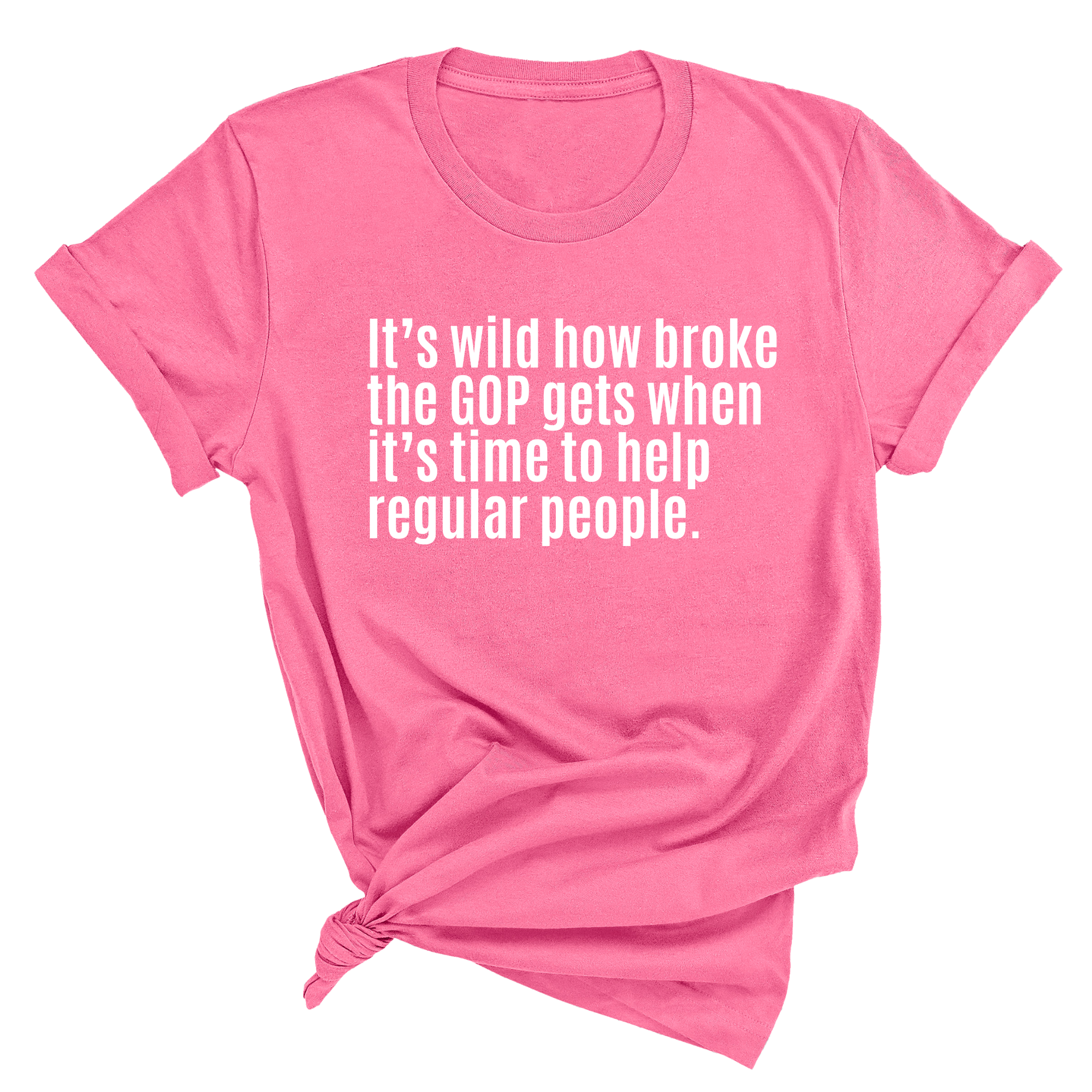 It’s Wild How Broke the GOP Gets When It’s Time to Help Regular People Unisex Tee-T-Shirt-The Original God Ain't Petty But I Am
