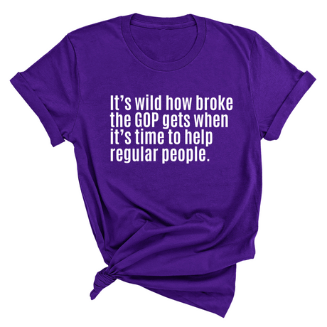It’s Wild How Broke the GOP Gets When It’s Time to Help Regular People Unisex Tee-T-Shirt-The Original God Ain't Petty But I Am