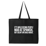 It's Wild Seeing People MAD at Spanish, but Silent on Child Abuse Tote bag-Tote Bag-The Original God Ain't Petty But I Am