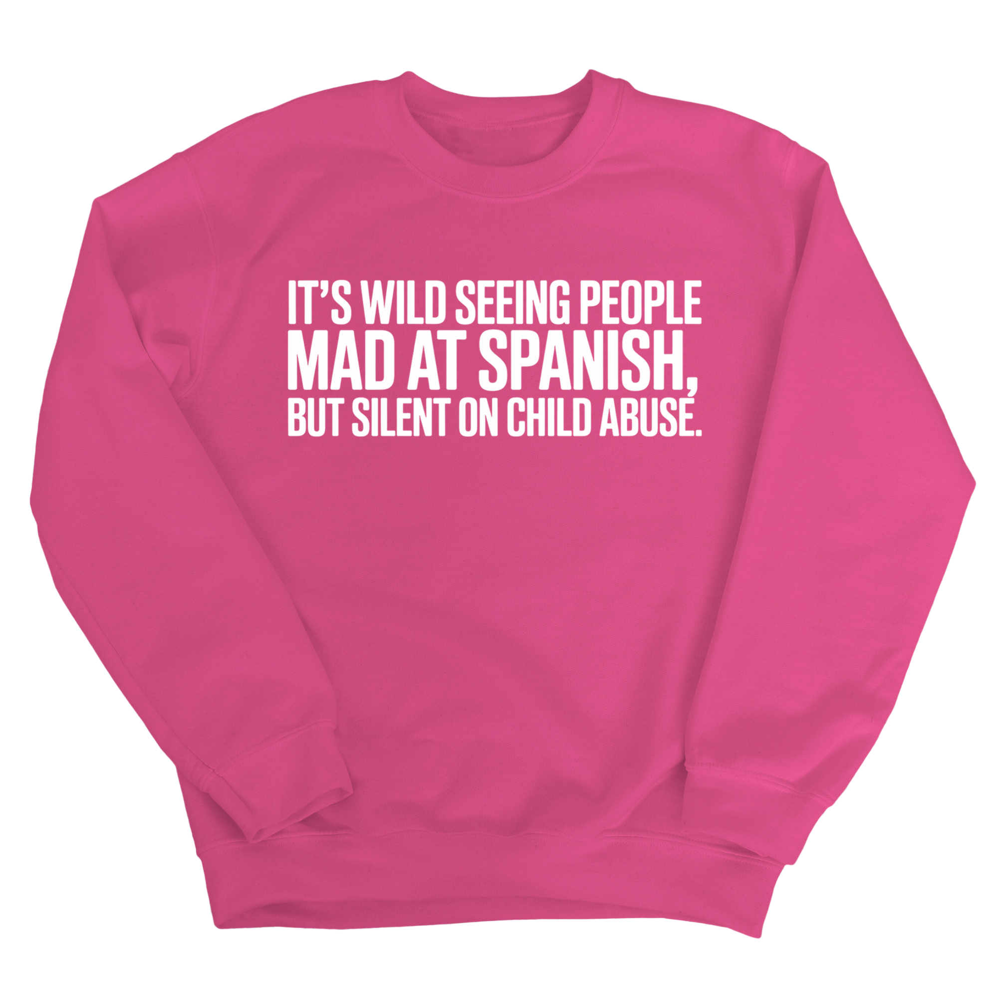 It's Wild Seeing People MAD at Spanish, but Silent on Child Abuse Unisex Sweatshirt-Sweatshirt-The Original God Ain't Petty But I Am