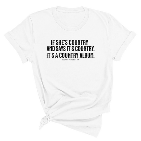 It's a Country Album Unisex Tee-T-Shirt-The Original God Ain't Petty But I Am